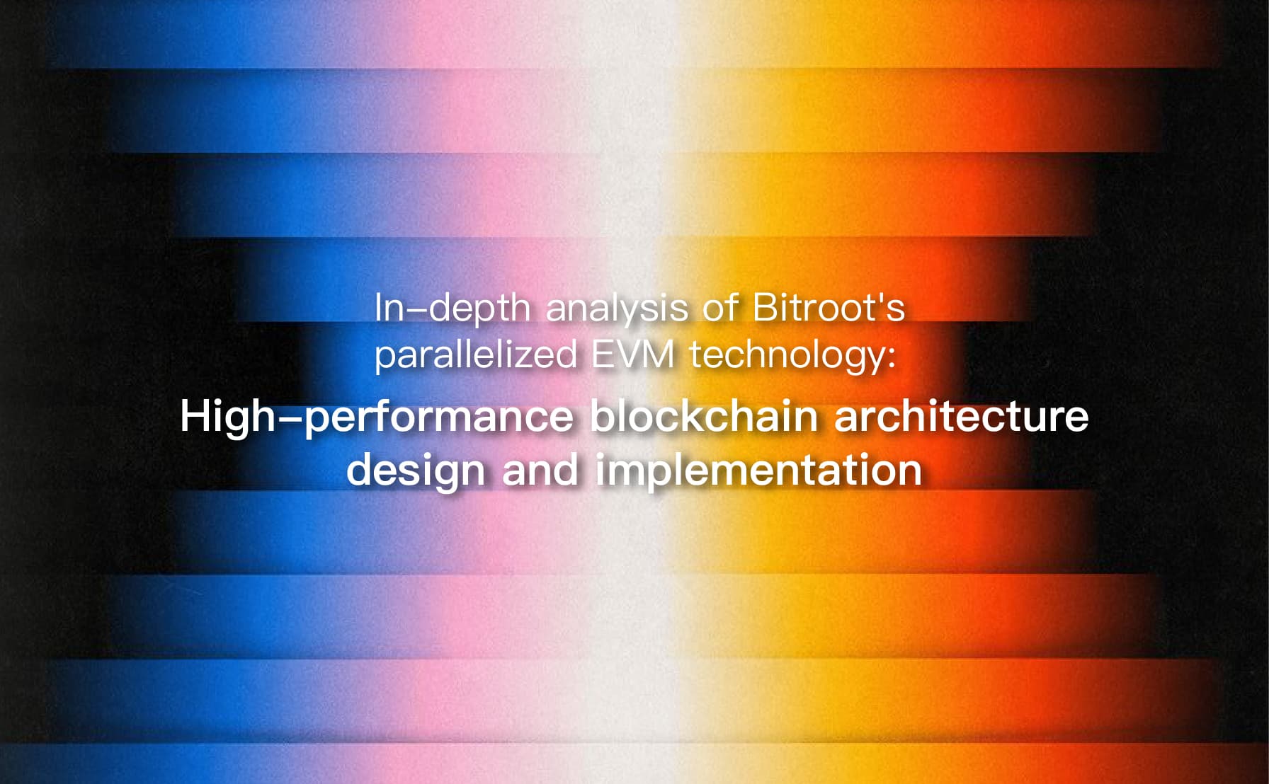 Bitroot's Parallelised EVM Technology Explained: Optimistic Parallelisation