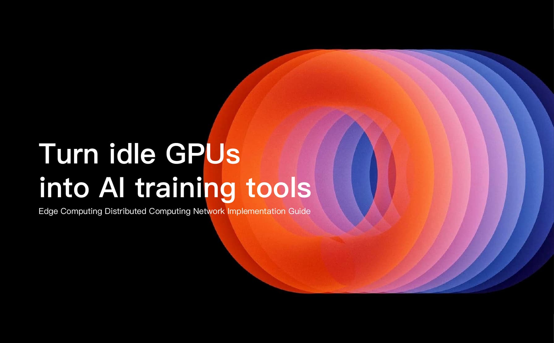 Edge computing distributed computing power network: turning idle GPUs into AI training tools